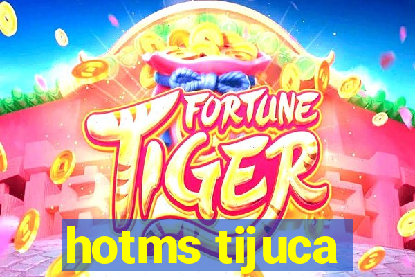 hotms tijuca